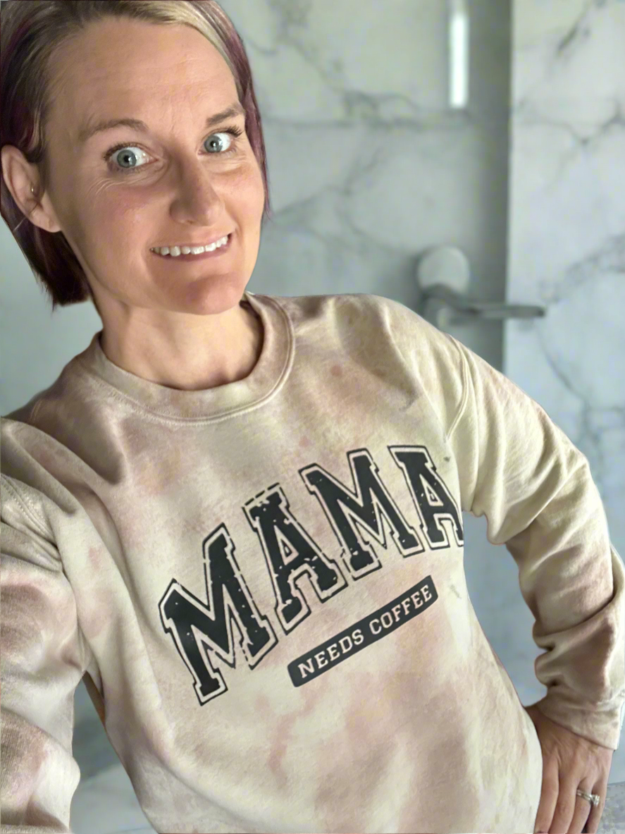 Tie Dye Mama needs Coffee Sweatshirt