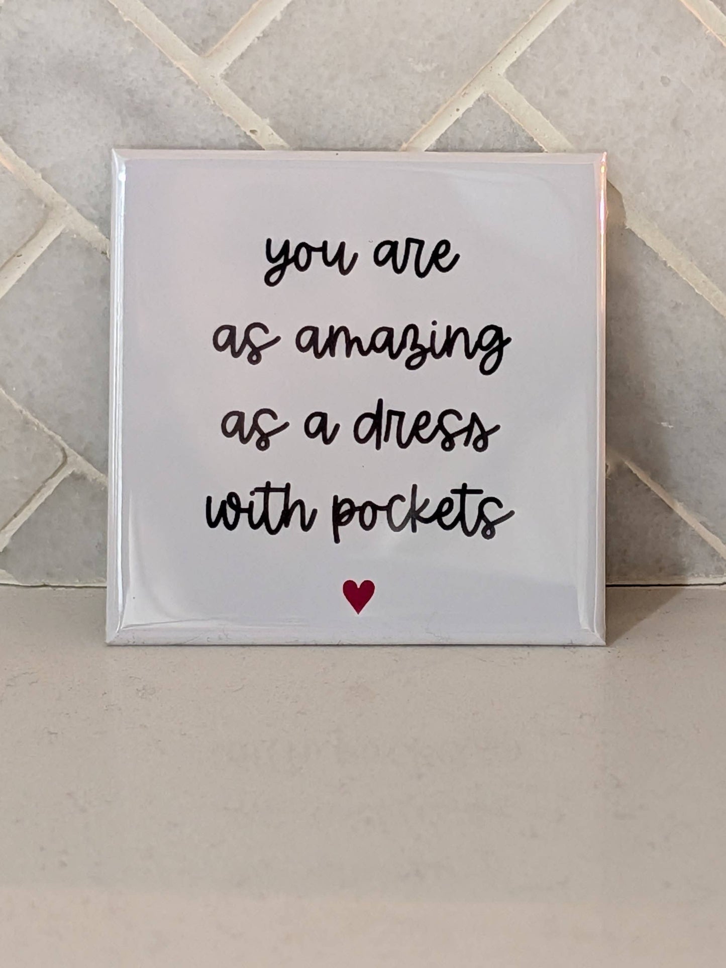 You Are Amazing As Dress with Pockets Fridge Locker Magnet