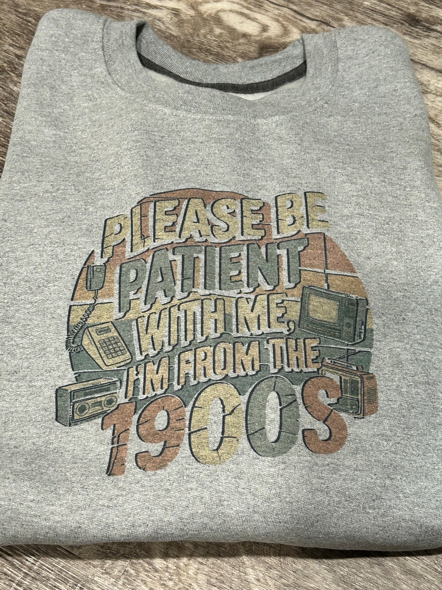 Made in the 1900s- made to order sweatshirt
