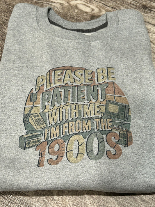 Made in the 1900s- made to order sweatshirt